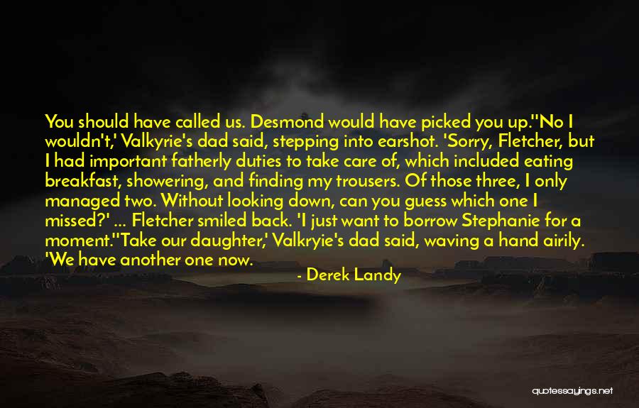 Dad N Daughter Quotes By Derek Landy Dad N Daughter Quotes By Derek Landy