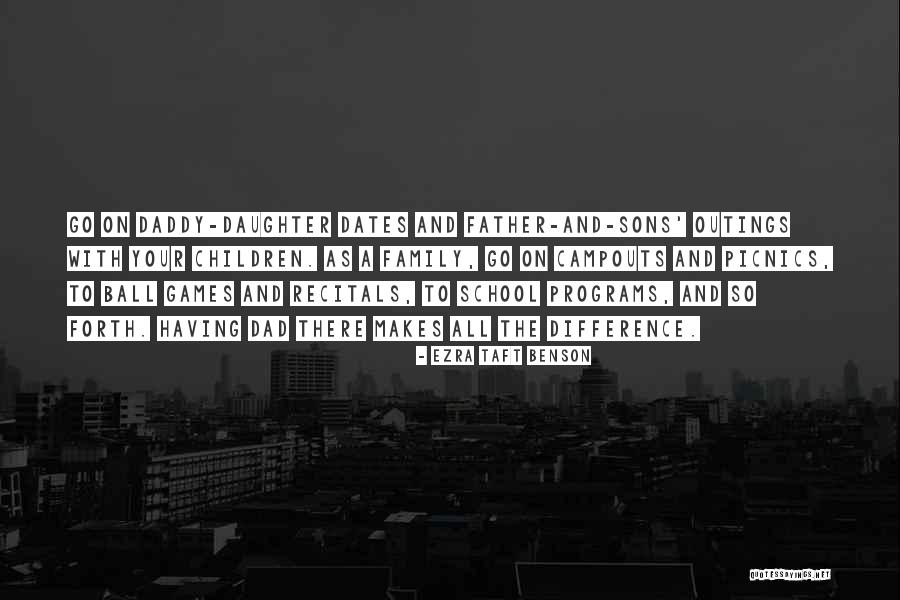 Dad N Daughter Quotes By Ezra Taft Benson Dad N Daughter Quotes By Ezra Taft Benson