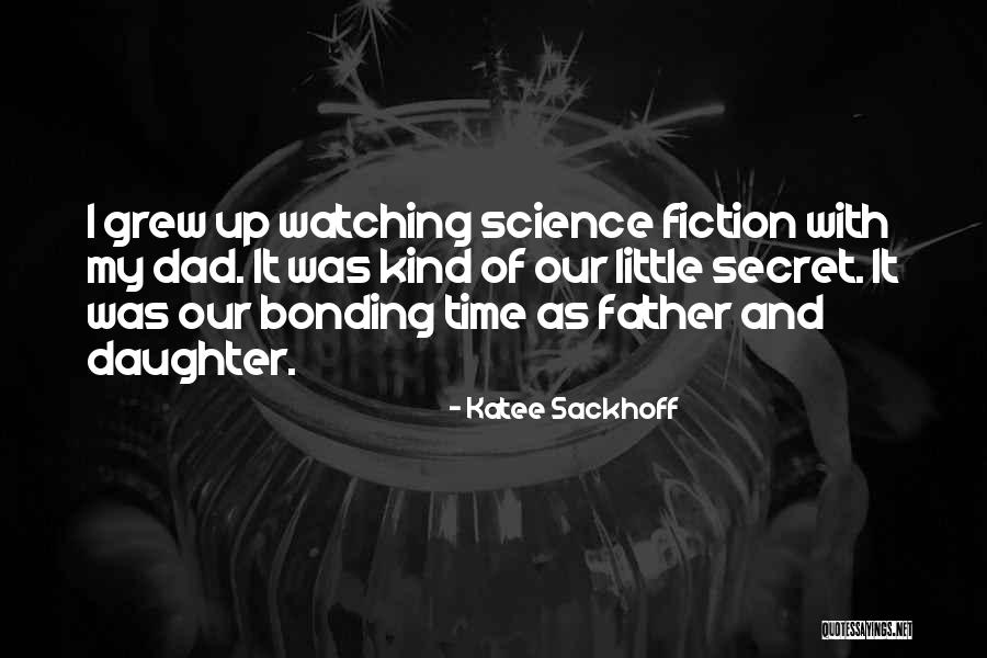 Dad N Daughter Quotes By Katee Sackhoff Dad N Daughter Quotes By Katee Sackhoff