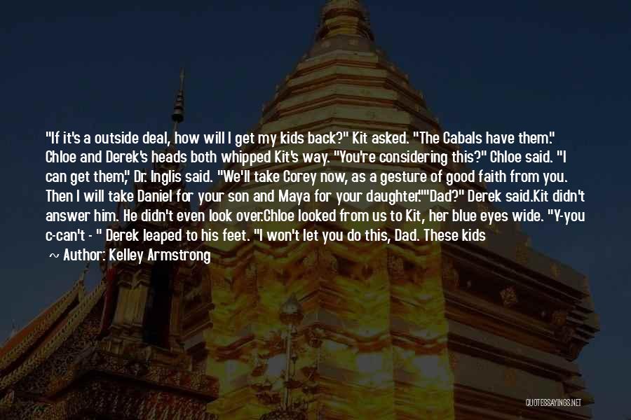 Dad N Daughter Quotes By Kelley Armstrong