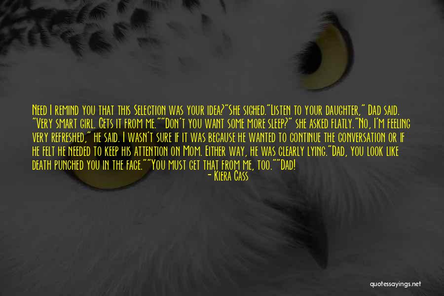 Dad N Daughter Quotes By Kiera Cass Dad N Daughter Quotes By Kiera Cass