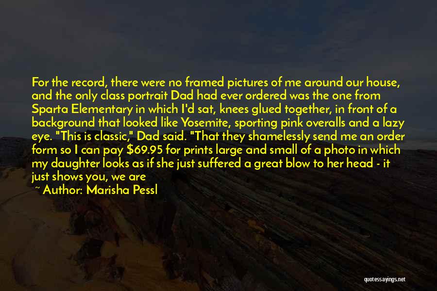 Dad N Daughter Quotes By Marisha Pessl