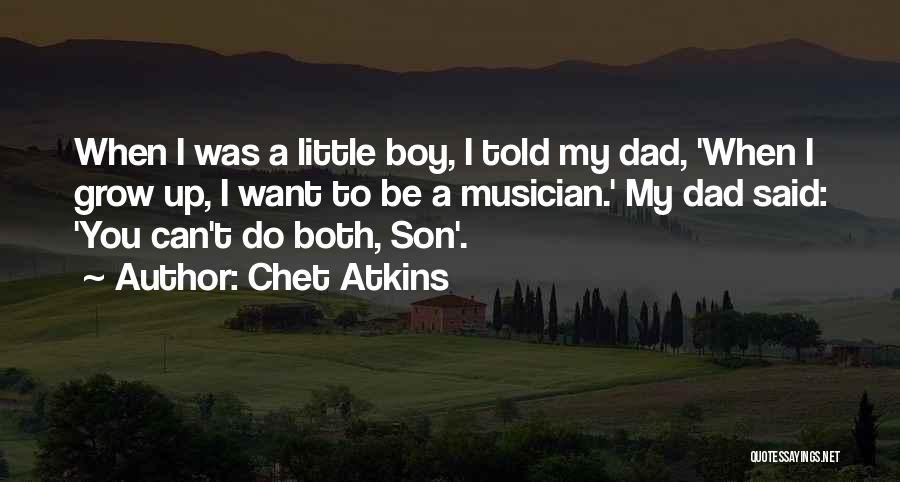 Dad N Son Quotes By Chet Atkins