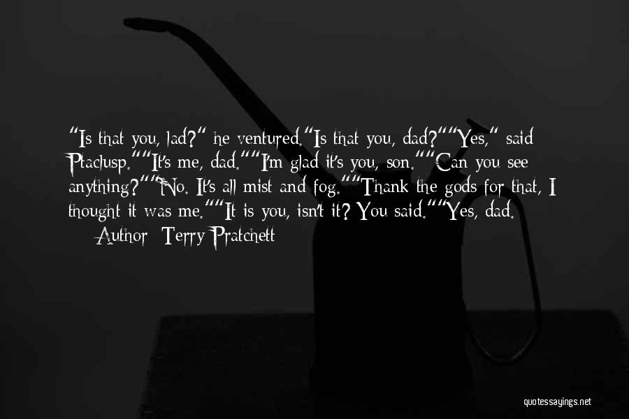 Dad N Son Quotes By Terry Pratchett