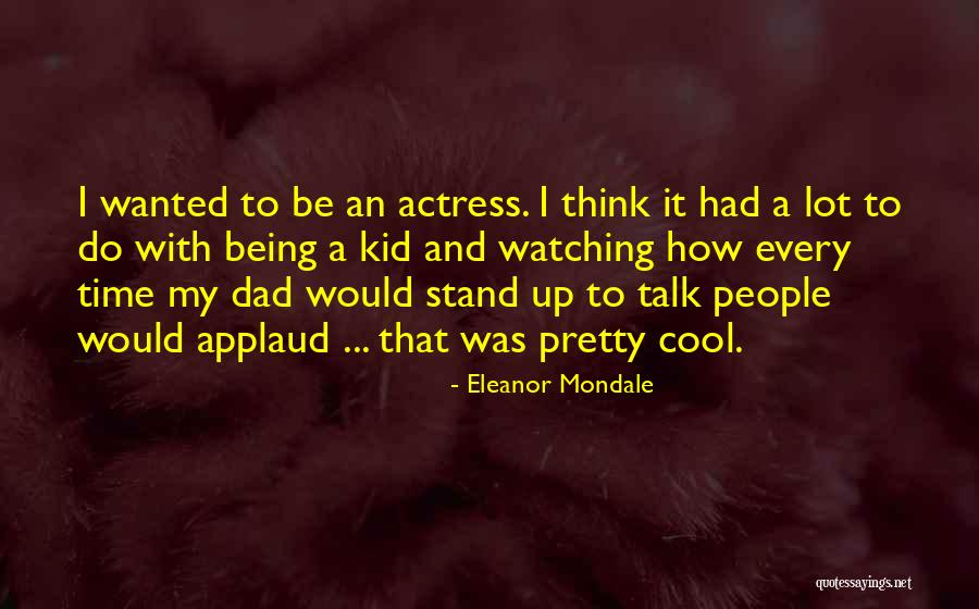 Dad Not Being There Quotes By Eleanor Mondale