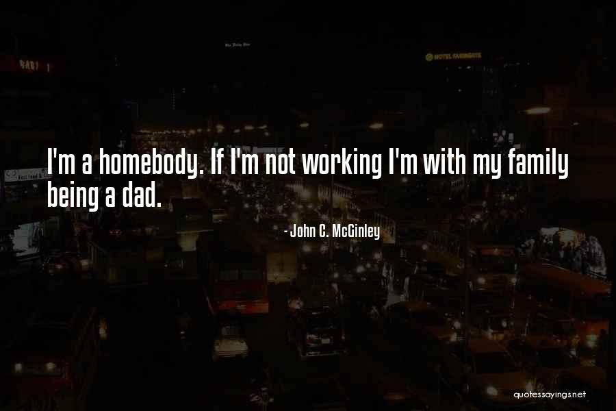 Dad Not Being There Quotes By John C. McGinley