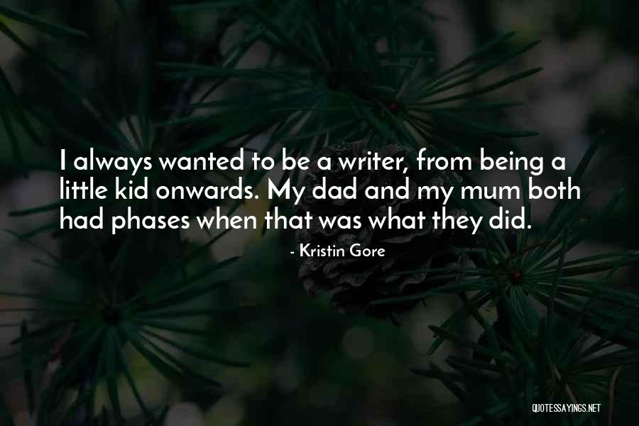 Dad Not Being There Quotes By Kristin Gore