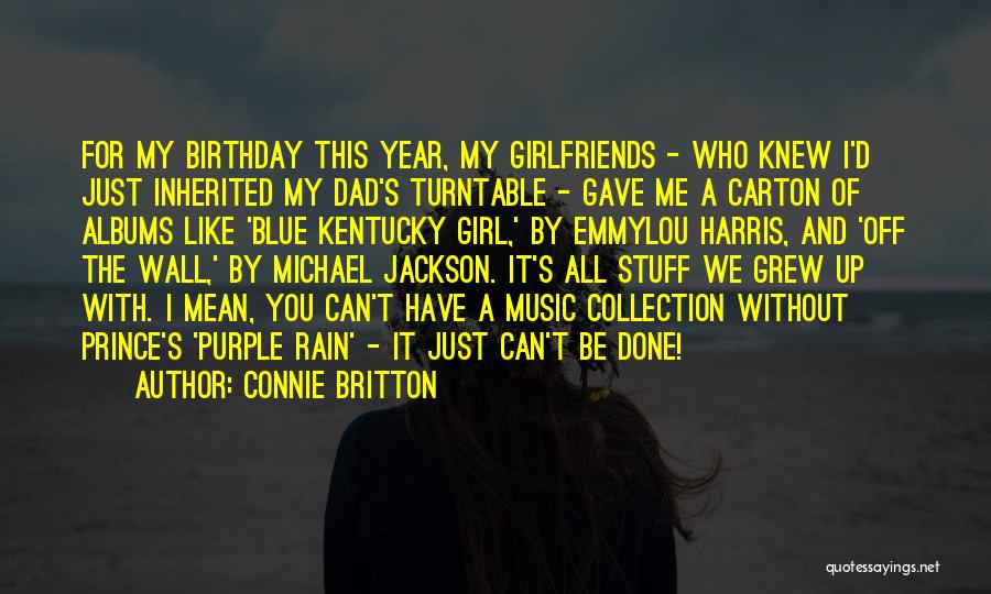 Dad On His Birthday Quotes By Connie Britton
