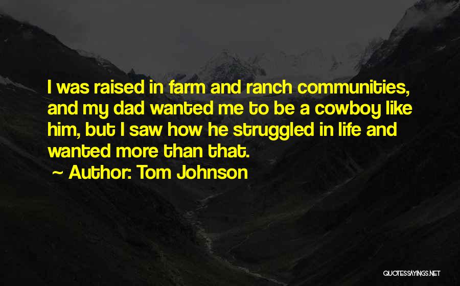 Dad Raised Me Quotes By Tom Johnson