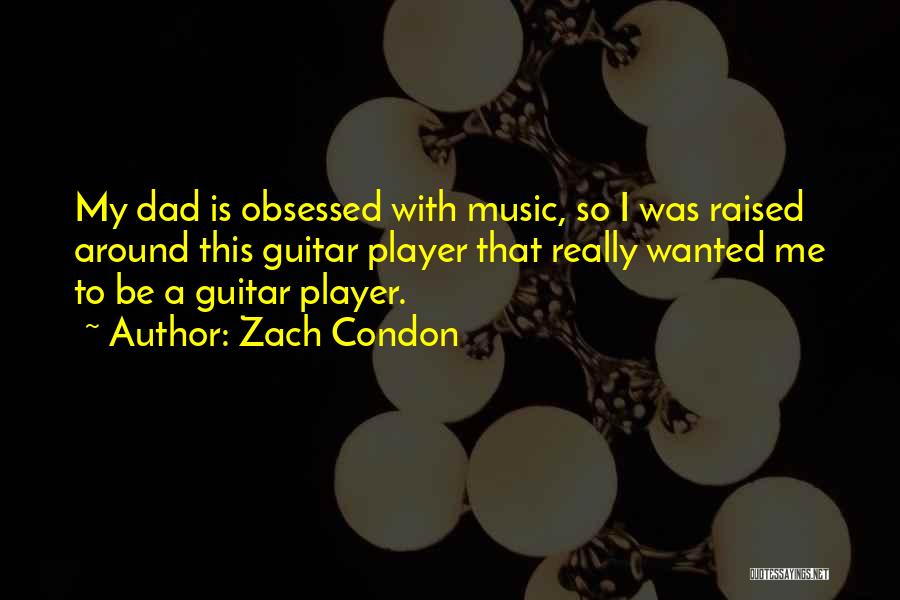 Dad Raised Me Quotes By Zach Condon