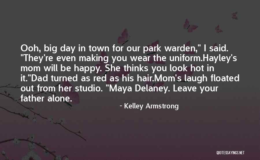 Dad S Day Quotes By Kelley Armstrong Dad S Day Quotes By Kelley Armstrong