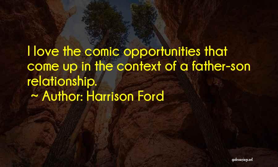 Dad Son Relationship Quotes By Harrison Ford