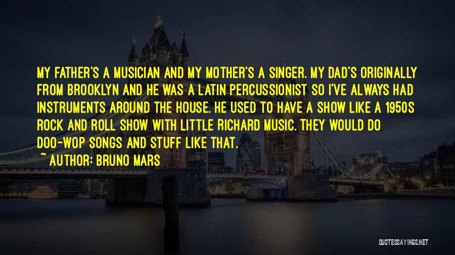 Dad Song Quotes By Bruno Mars