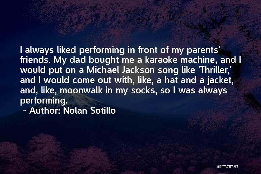 Dad Song Quotes By Nolan Sotillo