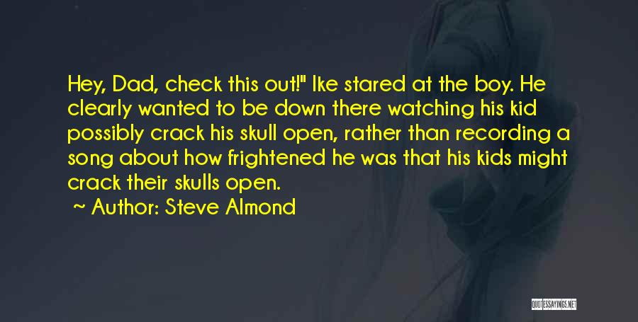 Dad Song Quotes By Steve Almond