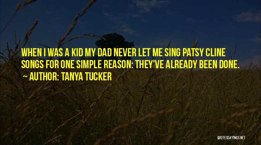 Dad Song Quotes By Tanya Tucker