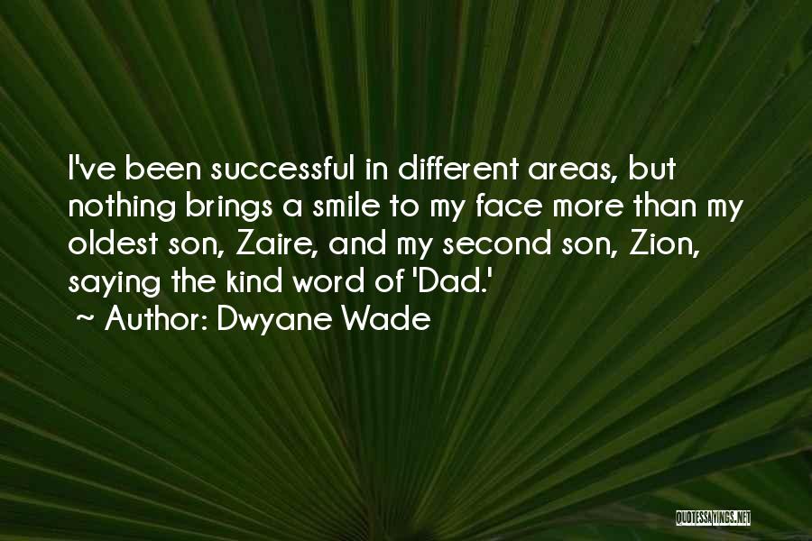 Dad To Son Quotes By Dwyane Wade