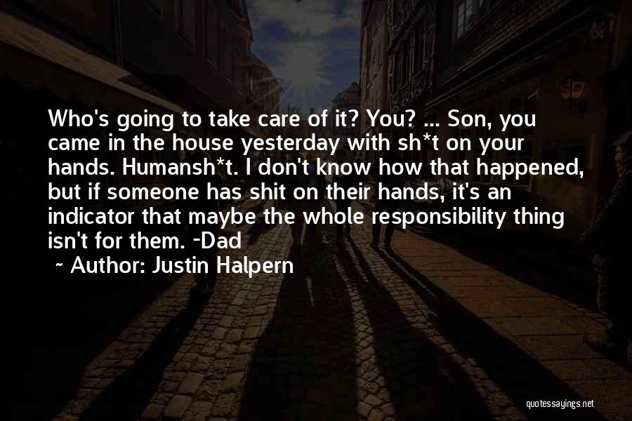 Dad To Son Quotes By Justin Halpern