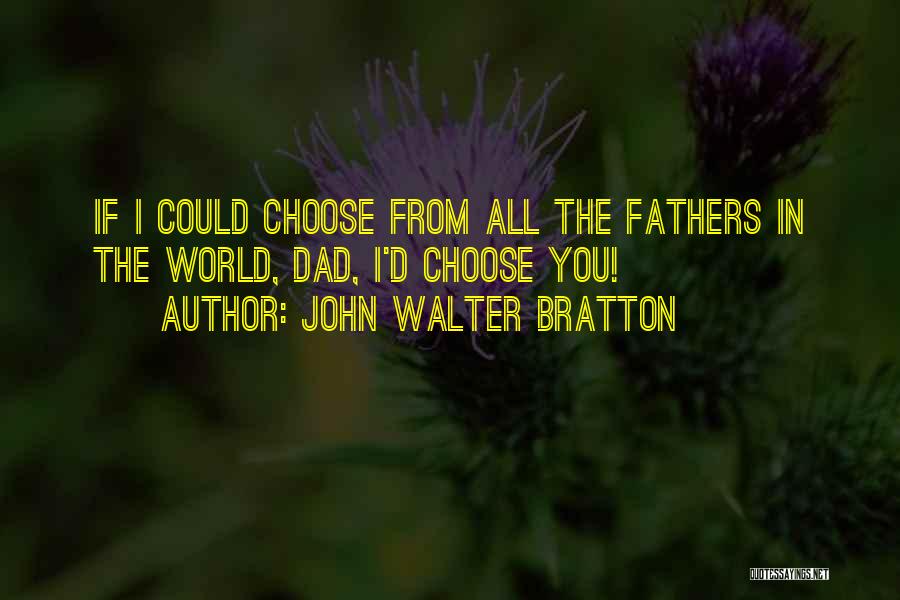 Dad Vs Father Quotes By John Walter Bratton