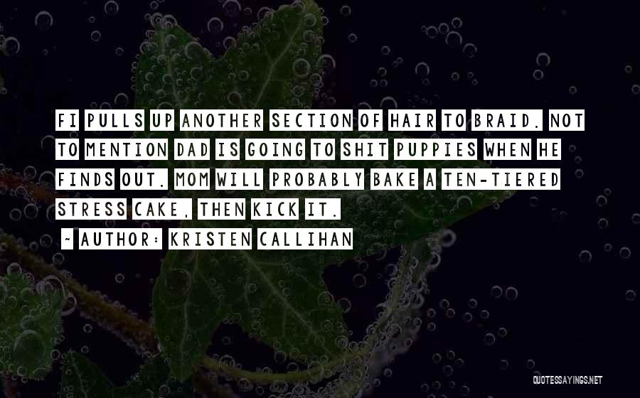 Dad Vs Mom Quotes By Kristen Callihan