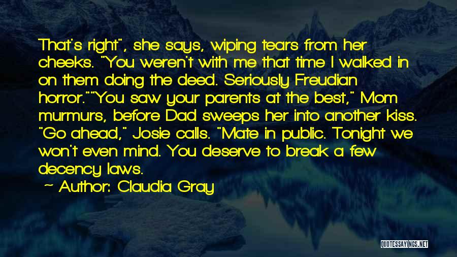 Dad Walked Out Quotes By Claudia Gray