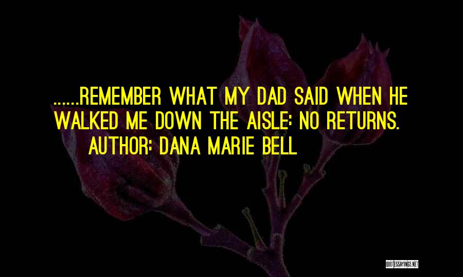 Dad Walked Out Quotes By Dana Marie Bell