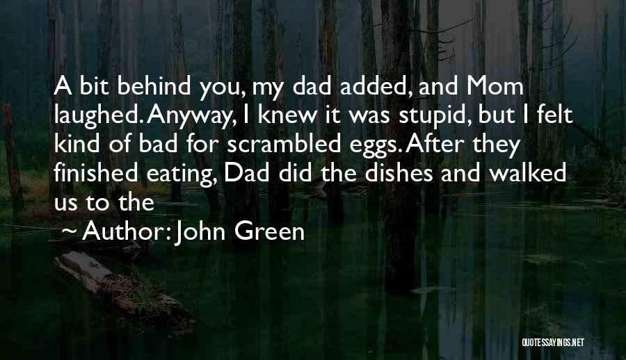 Dad Walked Out Quotes By John Green