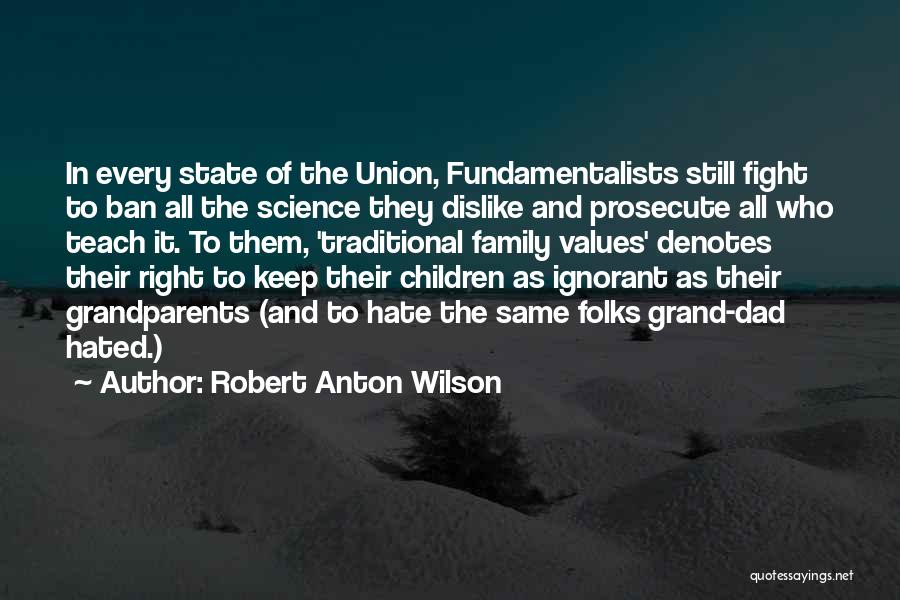 Dad Walked Out Quotes By Robert Anton Wilson