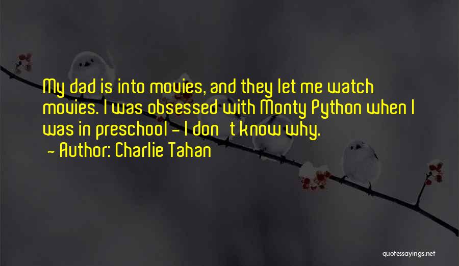 Dad Watch Over Me Quotes By Charlie Tahan