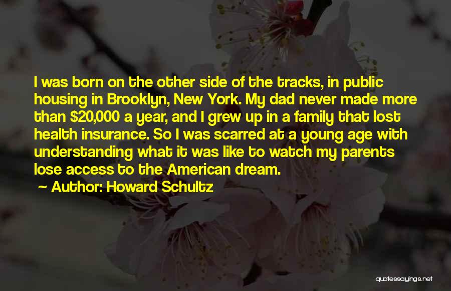 Dad Watch Over Me Quotes By Howard Schultz