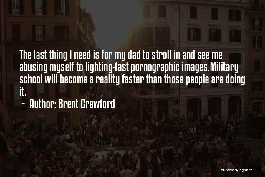 Dad With Images Quotes By Brent Crawford