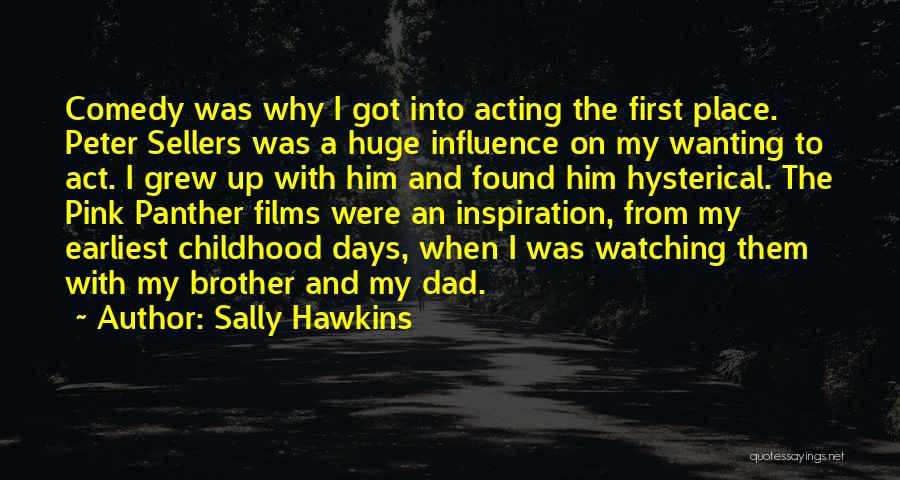 Dad You Are My Inspiration Quotes By Sally Hawkins