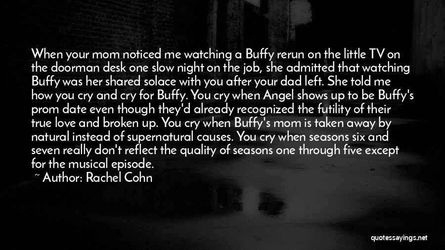 Dad You Left Me Quotes By Rachel Cohn