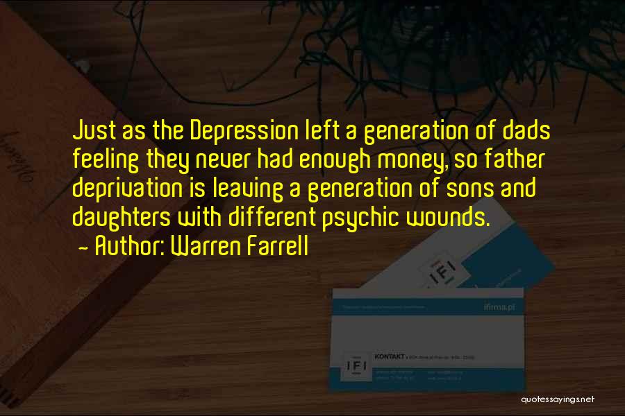 Dad You Left Me Quotes By Warren Farrell