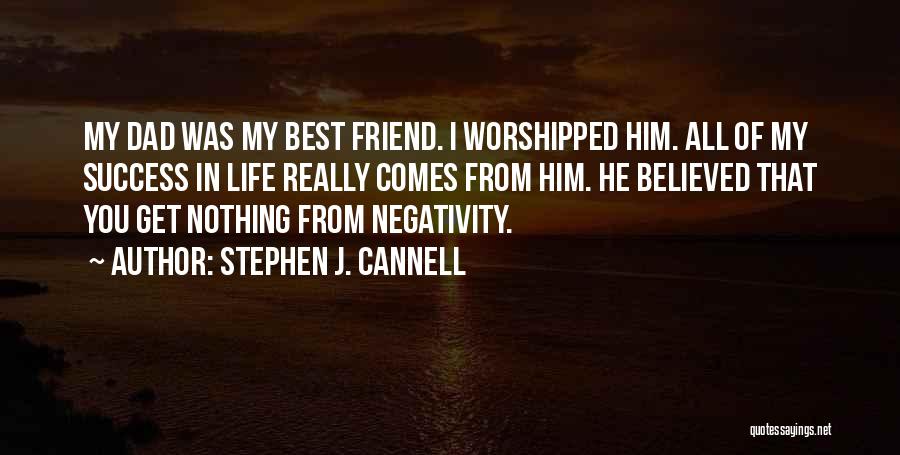 Dad You're My Best Friend Quotes By Stephen J. Cannell