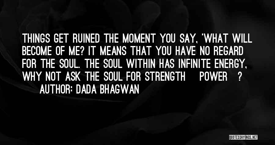 Dada Bhagwan Quotes 579152