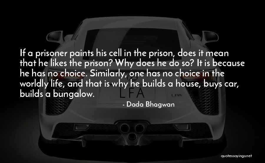 Dada Life Quotes By Dada Bhagwan Dada Life Quotes By Dada Bhagwan