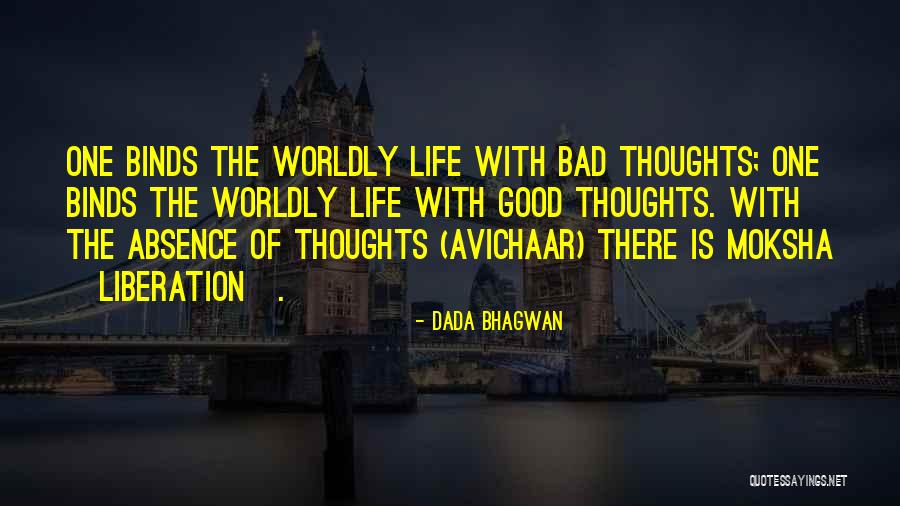 Dada Life Quotes By Dada Bhagwan Dada Life Quotes By Dada Bhagwan