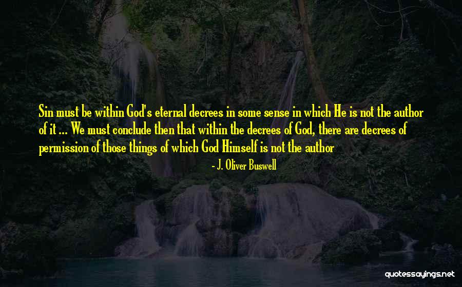 Dadah Quotes By J. Oliver Buswell Dadah Quotes By J. Oliver Buswell