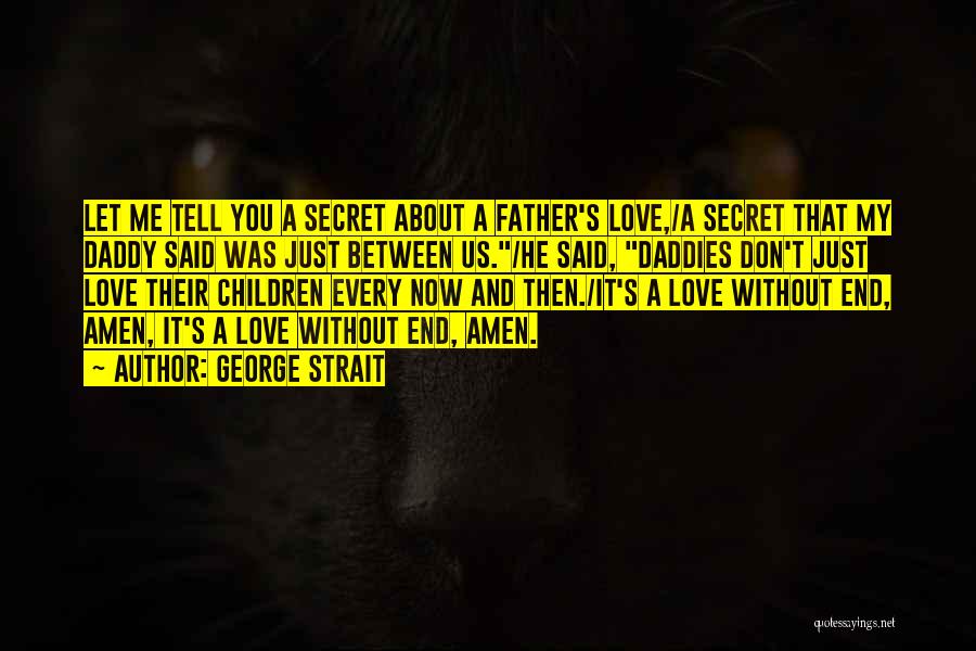 Daddies Love Quotes By George Strait