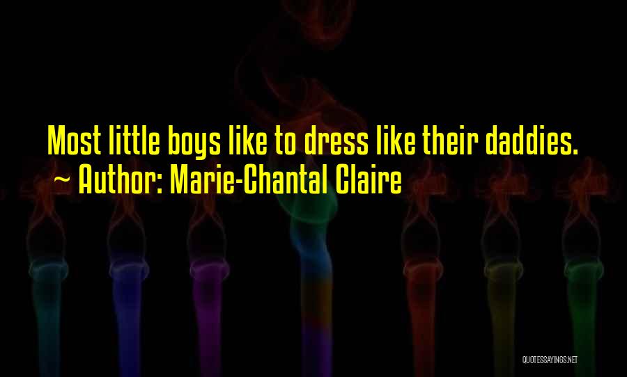 Daddies Quotes By Marie-Chantal Claire