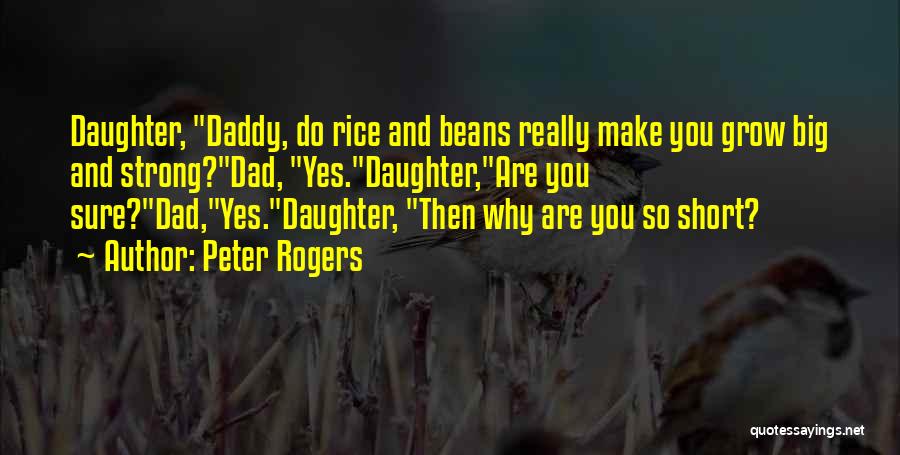 Daddy And Daughter Short Quotes By Peter Rogers