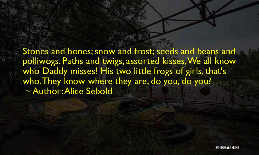 Daddy And His Little Girl Quotes By Alice Sebold