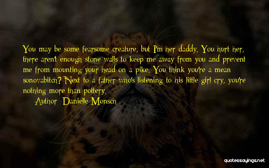 Daddy And His Little Girl Quotes By Danielle Monsch