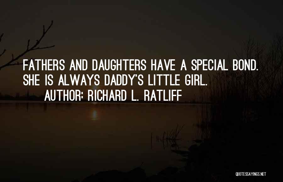 Daddy And His Little Girl Quotes By Richard L. Ratliff