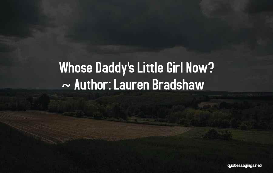 Daddy And Little Girl Quotes By Lauren Bradshaw