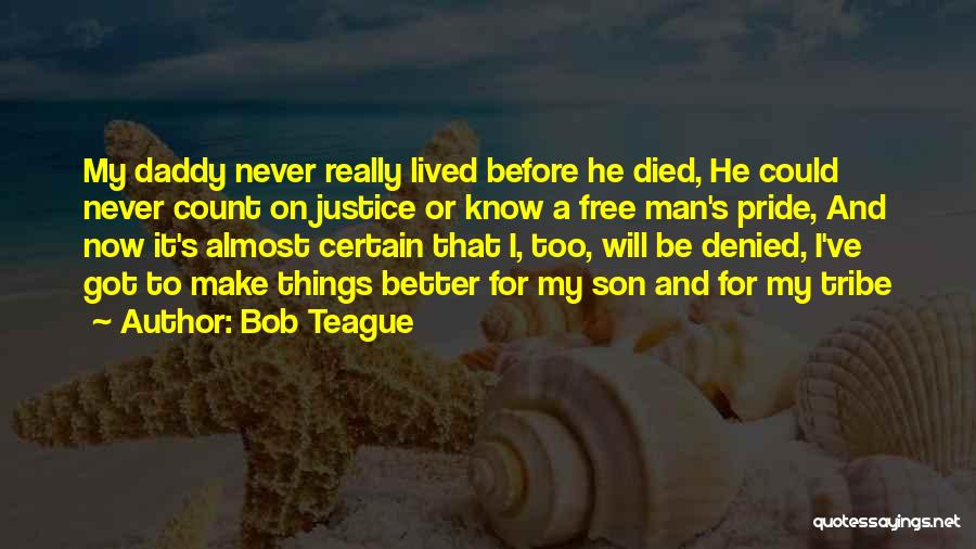 Daddy And Son Quotes By Bob Teague