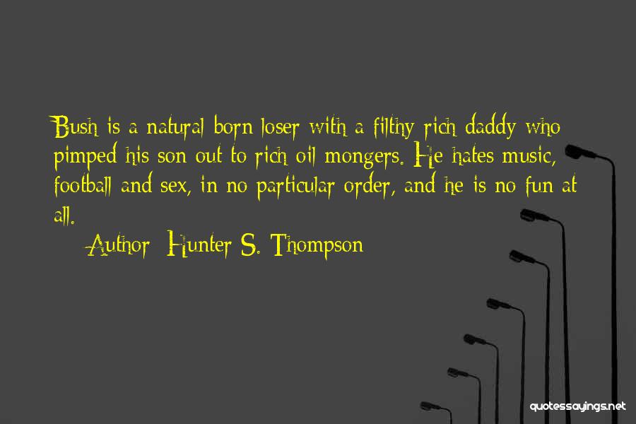 Daddy And Son Quotes By Hunter S. Thompson