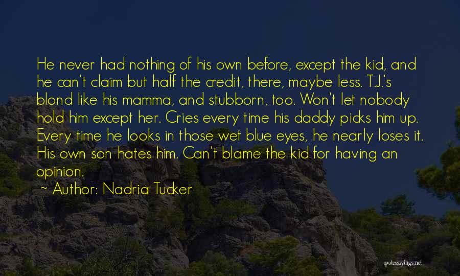 Daddy And Son Quotes By Nadria Tucker