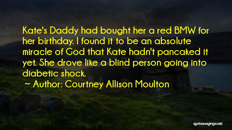 Daddy Birthday Quotes By Courtney Allison Moulton